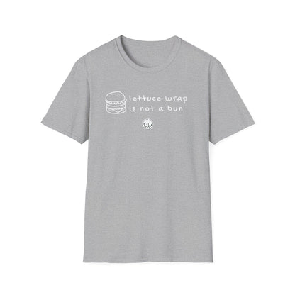 "Lettuce Wrap Is Not a Bun" Gluten Free T-Shirt