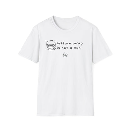 "Lettuce Wrap Is Not a Bun" Gluten Free T-Shirt