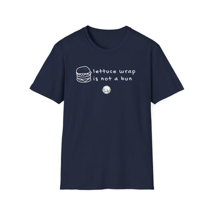 "Lettuce Wrap Is Not a Bun" Gluten Free T-Shirt