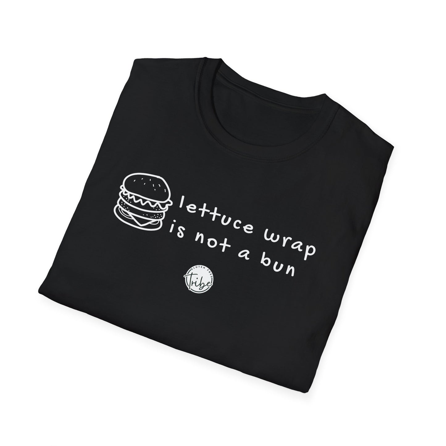 "Lettuce Wrap Is Not a Bun" Gluten Free T-Shirt