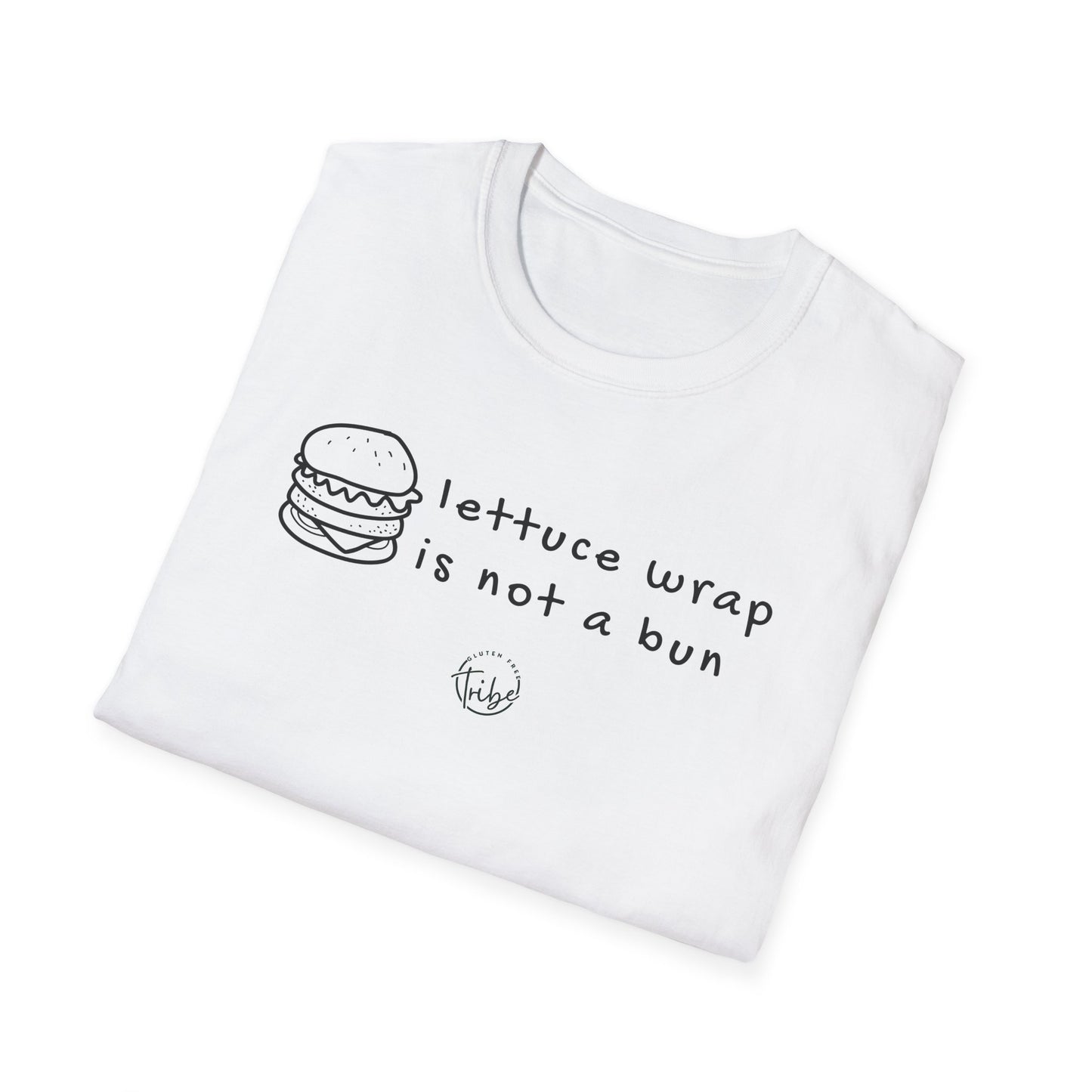 "Lettuce Wrap Is Not a Bun" Gluten Free T-Shirt