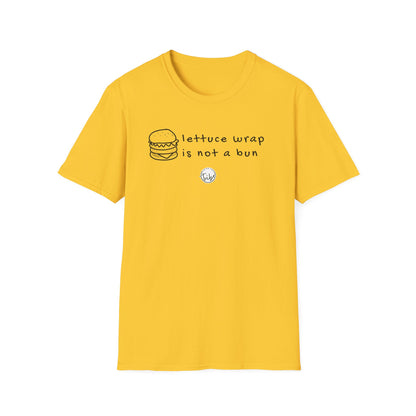 "Lettuce Wrap Is Not a Bun" Gluten Free T-Shirt